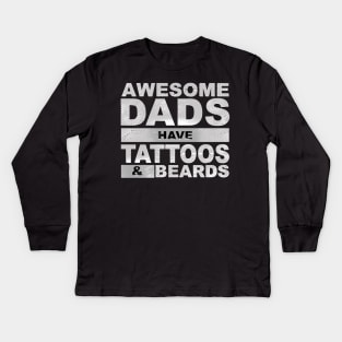 Awesome Dads Have Tattoos And Beards Kids Long Sleeve T-Shirt